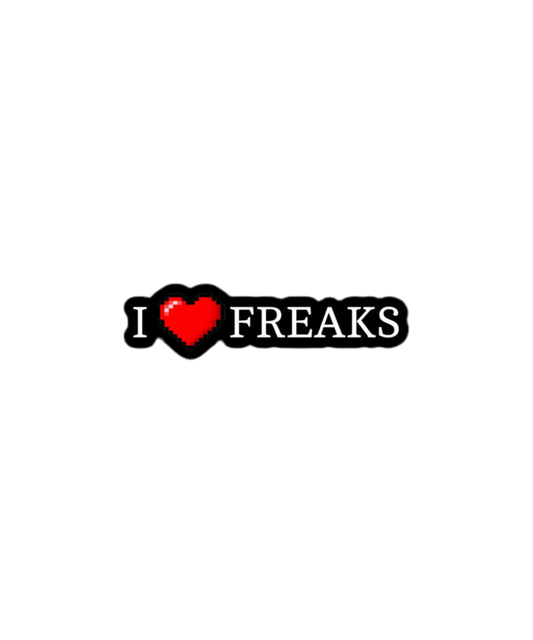 I Love Freaks Sticker