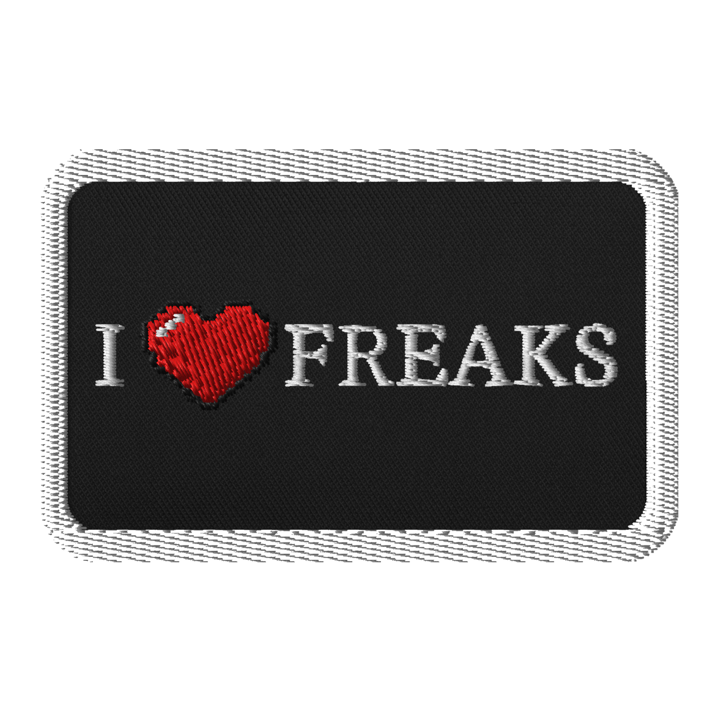 I LOVE FREAKS Patch