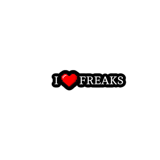 I Love Freaks Sticker